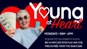 Promotional banner for a "young at heart" event featuring a senior woman holding money and a card, offering special deals for guests 55+ every monday at a casino or similar venue.