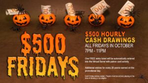 Promotional advertisement for '$500 fridays' with hourly cash drawings, featuring halloween-themed decoration and details about the event timings and participation criteria.