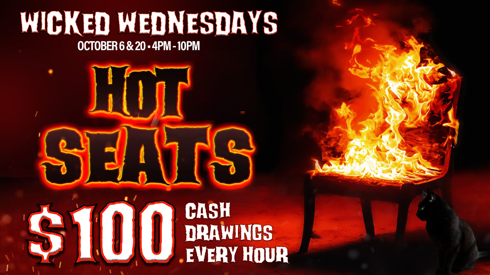 Promotional flyer for wicked wednesdays hot seats event with fire-themed graphics, announcing $100 cash drawings every hour from 4 pm to 10 pm.