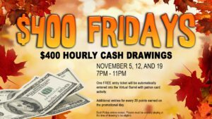 Promotional flyer for '$400 fridays' featuring hourly cash drawings with autumn leaves and stacks of money in the background.