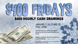 Promotional poster for "$400 fridays" with hourly cash drawings and dates listed, featuring money graphics and snowflake decorations.