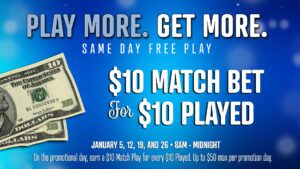 Promotional advertisement for a gaming venue offering a $10 match bet for every $10 played on specific dates.