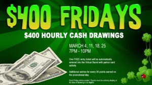 Promotional flyer for "$400 fridays" featuring hourly cash drawings with dates and participation details on a green, money-themed background.