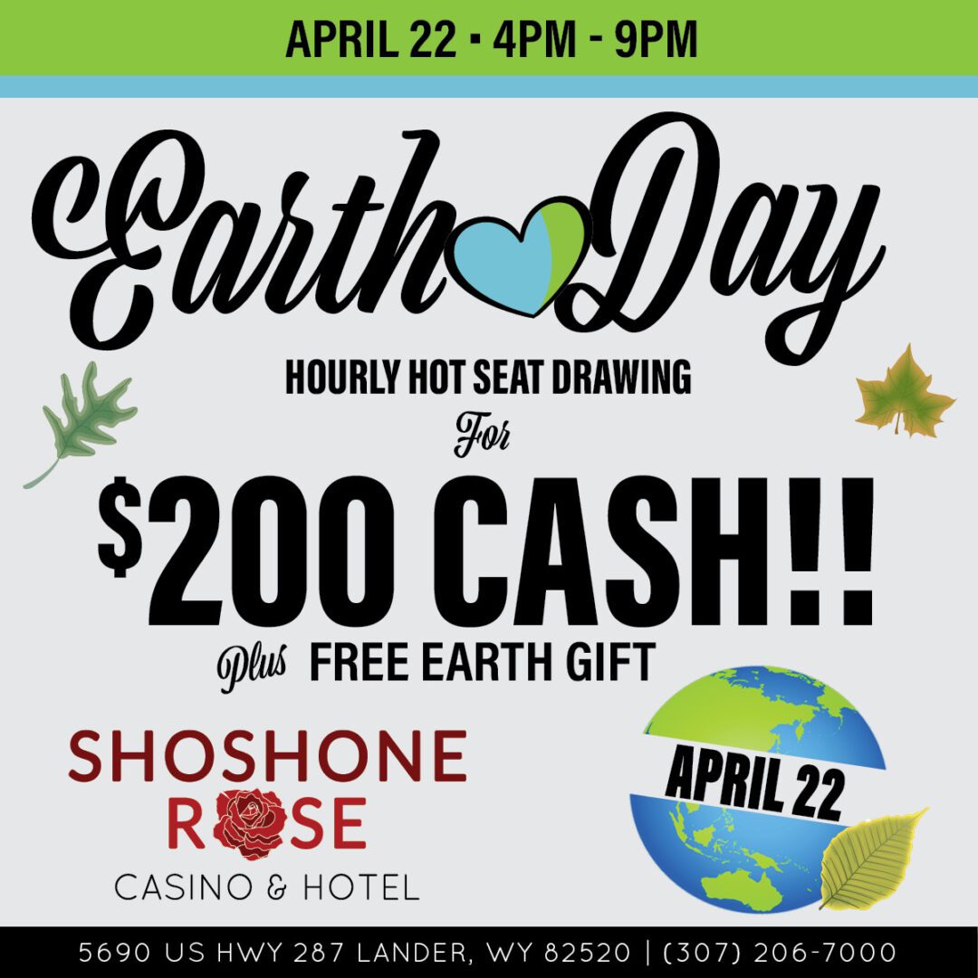 Promotional poster for an earth day event at shoshone casino & hotel with a $200 cash prize drawing and a free gift.
