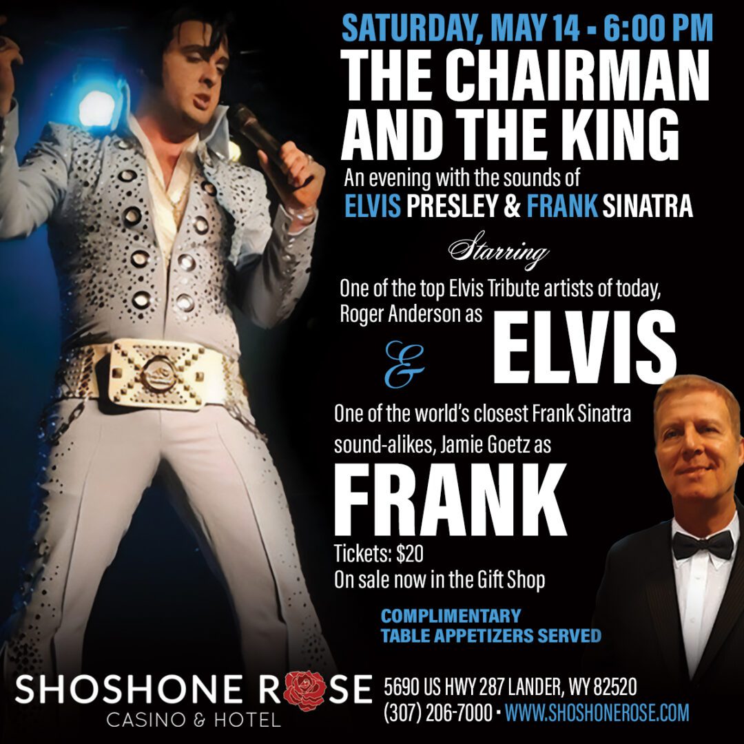 Promotional poster for an event titled "the chairman and the king: an evening with the sounds of elvis presley & frank sinatra" featuring tribute artists, scheduled for saturday, may 14th at shoshone rose casino & hotel.