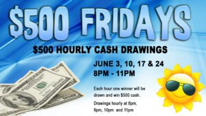 Promotional banner for "$500 fridays," announcing hourly cash drawings on select dates with a background featuring money and a smiling sun wearing sunglasses.