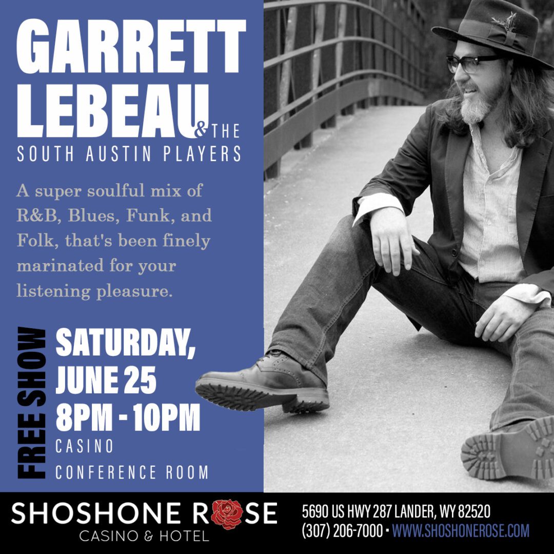 Promotional poster for garrett lebeau & the south austin players' live performance at shoshone rose casino & hotel, featuring a mix of r&b, soul, funk, and folk music on saturday, june 25, from 8 pm to 10 pm.