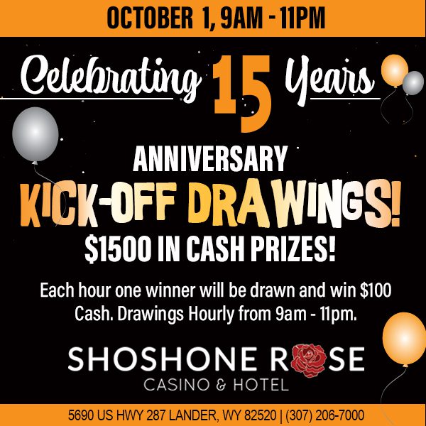 15th anniversary celebration with hourly $100 cash drawings at shoshone rose casino & hotel.